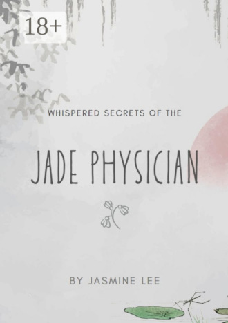 Whispered Secrets of the Jade Physician