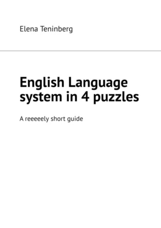 English Language system in 4 puzzles. A reeeeely short guide