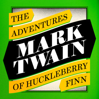 The Adventures of Huckleberry Finn (Unabridged)