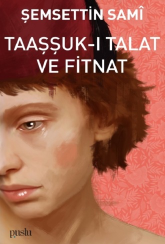 TAAŞŞUK-I TALAT VE FİTNAT