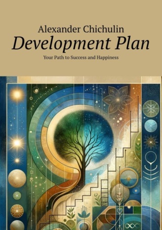 Development plan. Your Path to Success and Happiness