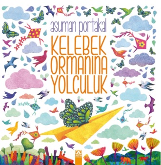 KELEBEK ORMANINA YOLCULUK