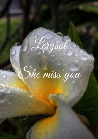 She miss you