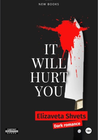 It will hurt you