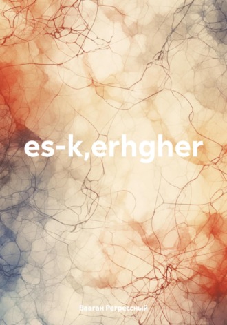 es-k,erhgher