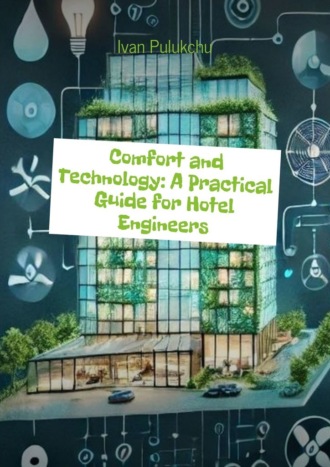 Comfort and Technology: A Practical Guide for Hotel Engineers