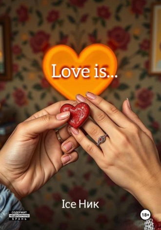 Love is…