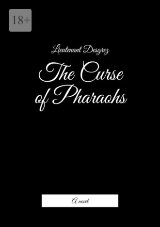 The Curse of Pharaohs. A novel