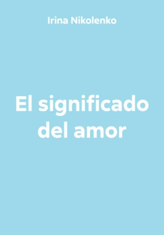 El significado del amor