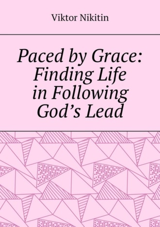 Paced by Grace: Finding Life in Following God’s Lead