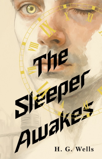 The Sleeper Awakes / Когда Спящий проснётся. Книга для чтения на английском языке