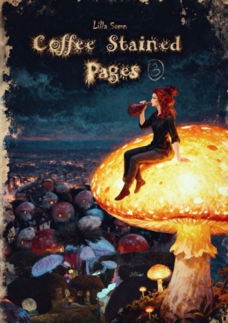 Coffee Stained Pages. Part 3