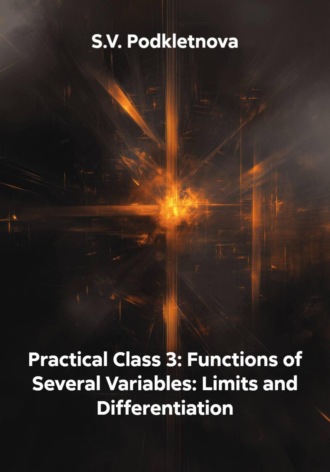 Practical Class 3: Functions of Several Variables: Limits and Differentiation