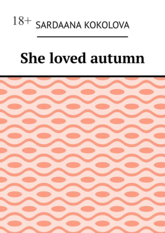 She loved autumn