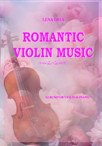 Romantic Violin Music. Album for violin and piano