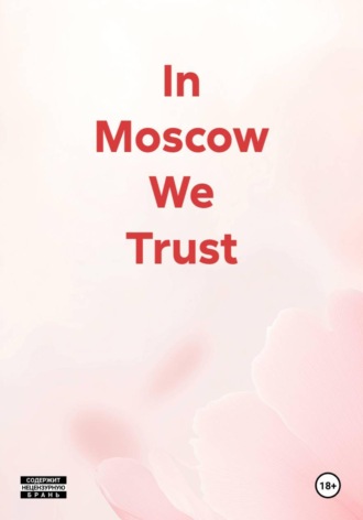 In Moscow We Trust