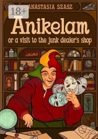 Anikelam, or a visit to the junk dealer’s shop