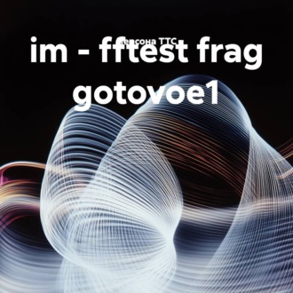 im – fftest frag gotovoe1