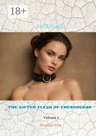 The Gifted Flesh of Chernograd — 2. Russian Eros