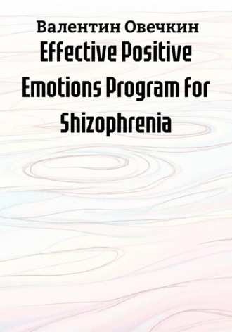 Effective Positive Emotions Program for Shizophrenia